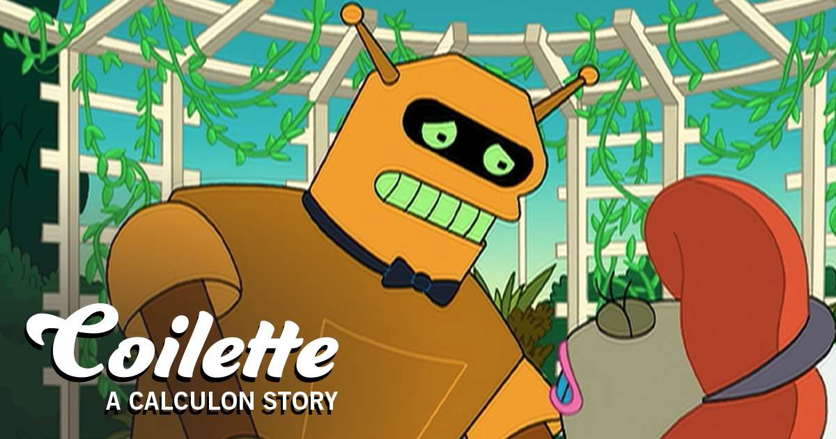 Coilette: A Calculon Story