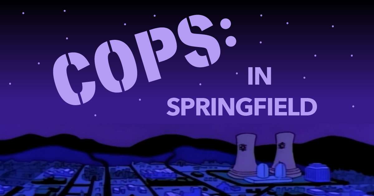 COPS: in Springfield