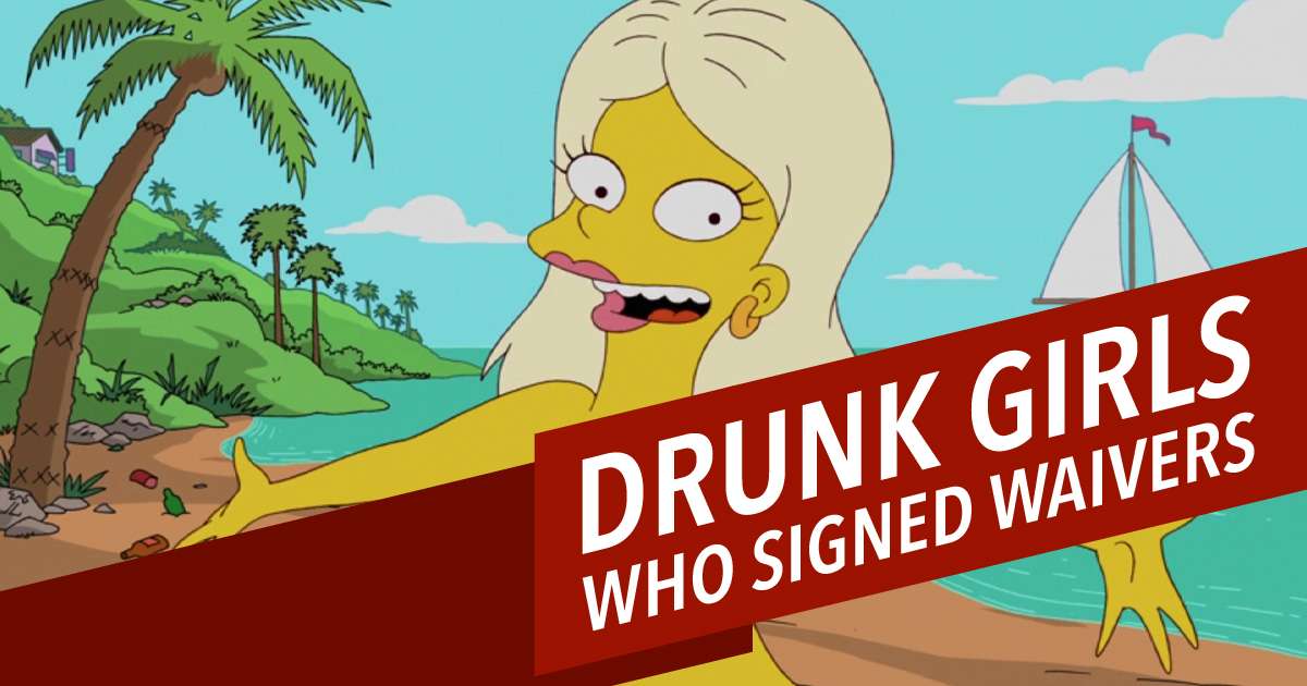 Drunk Girls Who Signed Waivers