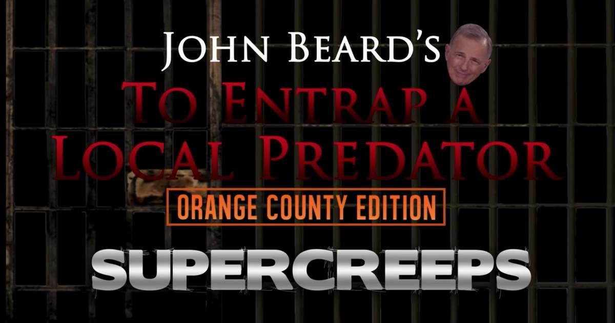 John Beard’s To Entrap a Local Predator: Orange County Edition: Super Creeps