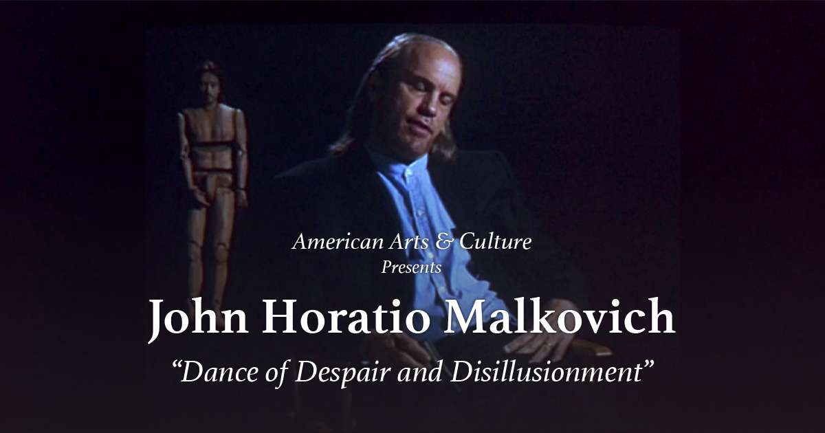 John Horatio Malkovich: Dance of Despair and Disillusionment